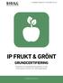 IP STANDARD VERSION 2018:1 GILTIG FRÅN IP FRUKT & GRÖNT GRUNDCERTIFIERING