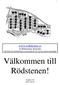 Välkommen till Rödstenen!   är Rödstenens hemsida där hittar du meddelanden och protokoll och mycket annat matnyttigt