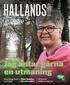 HALLANDS HALLANDS. Jag antar gärna en utmaning BYGDEN. Fiber behövs för nära vård. Knyt ihop kust och land. Så tycker hallänningarna