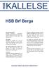 HSB Brf Berga. Styrelsen hälsar dig varmt välkommen! Välkommen!