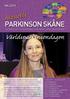 Aktuellt. Världsparkinsondagen PARKINSON SKÅNE MAJ 2018 I DETTA NUMMER INFORMATION TILL MEDLEMMAR I PARKINSON SKÅNE LÄNSFÖRENING