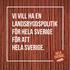 Vi vill ha en landsbygdspolitik för hela Sverige för att hela Sverige.