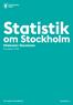 Statistik. om Stockholm Ohälsotal i Stockholm. Årsrapport The Capital of Scandinavia. stockholm.se