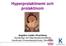 Hyperprolaktinemi och prolaktinom. Angelica Lindén Hirschberg Gynekologi och Reproduktionsmedicin, Karolinska Universitetssjukhuset, Stockholm
