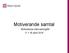 Motiverande samtal. Motivational interviewing/mi april 2018