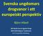 Svenska ungdomars drogvanor i ett europeiskt perspektiv