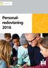 POLICY MÅNADSSTATISTIK DELÅRSRAPPORT REDOVISNING. Personalredovisning