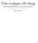 Från renjägare till viking En arkeologisk historia om södra Småland. Martin Hansson