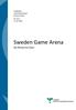 Samhällsanalys Västra Götalandsregionen Åsa Rydin Svenberg Dnr Sweden Game Arena. De första tre åren