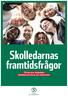 Skolledarnas framtidsfrågor. Till dig som värdesätter skolledarnas ansvar och verksamhet