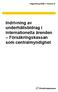 Vägledning 2006:1 Version 8. Indrivning av underhållsbidrag i internationella ärenden Försäkringskassan som centralmyndighet