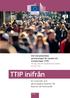 TTIP inifrån. Det transatlantiska partnerskapet för handel och investeringar (TTIP) På väg mot ett handelsavtal mellan EU och USA