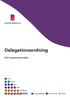 Delegationsordning. Fö r kömmunstyrelsen. Vision. Program. Policy. Regler. Handlingsplan. Riktlinjer Kommunfullmäktige Kommunstyrelsen Nämnd