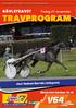 TRAVPROGRAM GÄVLETRAVET. Tisdag 21 november. Final i Hedlunds Åkeri AB:s Lärlingsserie. Första start klockan SVERIGES SNABBASTE BANA