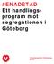 #ENADSTAD Ett handlingsprogram. segregationen i Göteborg