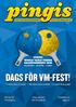 DAGS FÖR VM-FEST! Vi måste sikta på medalj Alla måste slå personbästa Vi minns första guldet. Deras nyårsfest blev 114 pingisset