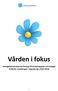 Vården i fokus Sverigedemokraternas förslag till landstingsplan och budget (LPB) för Landstinget i Uppsala län