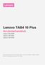 Lenovo TAB4 10 Plus. Användarhandbok. Lenovo TB-X704F Lenovo TB-X704L Lenovo TB-X704Y