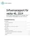 Influensarapport för vecka 46, 2014 Denna rapport publicerades den 20 november 2014 och redovisar influensaläget vecka 46 (10-16/11).