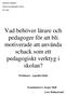 Vad behöver lärare och pedagoger för att bli motiverade att använda schack som ett pedagogiskt verktyg i skolan?