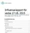 Influensarapport för vecka 17-18, 2015 Denna rapport publicerades den 7 maj 2015 och redovisar influensaläget vecka (20/4-3/5).