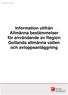 Teknikförvaltningen. Information utifrån Allmänna bestämmelser för användande av Region Gotlands allmänna vatten och avloppsanläggning