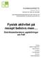 Fysisk aktivitet på recept behövs men