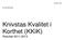 Knivstas Kvalitet i Korthet (KKiK) Resultat