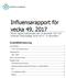 Influensarapport för vecka 49, 2017 Denna rapport publicerades den 14 december 2017 och redovisar influensaläget vecka 49 (4 10 december).
