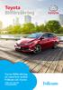 Toyota Bilförsäkring. Toyota Bilförsäkring ett samarbete mellan Folksam och Toyota. Gäller från 1 juli 2017 Försäkringsvillkor