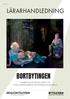 BORTBYTINGEN LÄRARHANDLEDNING EN MODERN OCH LITE LÄSKIG SAGA. FRÅN CA 7 ÅR AV SELMA LAGERFÖR. BEARBETNING OCH REGI RIKARD LEKANDER