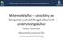 Matematiklyftet utveckling av kompetensutvecklingskultur och undervisningskultur. Peter Nyström Nationellt centrum för matematikutbildning