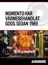 MOMENTO HAR VÄRMEBEHANDLAT GODS SEDAN 1989