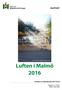 RAPPORT. Foto: Susanna Gustafsson, Malmö stad. Luften i Malmö Antagen av miljönämnden Rapport nr 1/2017 ISSN