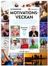 MOTIVATIONS- VECKAN ETT UNIKT KONCEPT MED UTBILDNING OCH INSPIRATION FÖR ETT HÅLLBART MÅENDE OCH BÄTTRE RESULTAT.