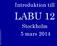 Introduktion till LABU 12. Stockholm 5 mars