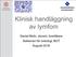 Klinisk handläggning av lymfom. Daniel Molin, docent, överläkare Sektionen för onkologi, BOT Augusti 2016