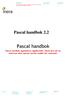 Pascal handbok Version 2.2 Pascal handbok uppdateras regelbundet. Observera att en utskriven eller sparad version snabbt blir inaktuell!