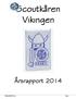 Scoutkåren Vikingen. Årsrapport ÅRSRAPPORT 2014 Sida 1