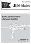 Nr 8, våren JBS -bladet. Beslut om klubbholmen ska tas på vårmötet. Prylbytardagen, sid 7 Allt om sjösättningen, sid 3.