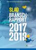 SVENSKA SKIDANLÄGGNINGARS ORGANISATIONS BRANSCHRAPPORT 2017/18 SLAO BRANSCHRAPPORT SLAO.