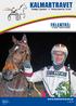 KALMARTRAVET FRI ENTRÉ Tisdag 1 januari Första start kl Pris 30 kr Bankod 19. Banprogram