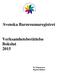 Svenska Barnreumaregistret. Verksamhetsberättelse Bokslut Bo Magnusson Registerhållare