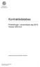Kontraktsdatabas. Förändringar i versionsbyte sep 2013 Version EKO 6.0. Systemansvarig Suzanne Borén-Andersson