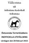 Välkomna. till Sollentuna Rackethall Sollentuna. Östsvenska Terrierklubbens INOFFICIELLA UTSTÄLLNING