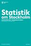Statistik. om Stockholm Arbetssökande i stadsdelsområden Månadsrapport november The Capital of Scandinavia. stockholm.se