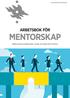HELSINGFORS UNIVERSITET ARBETSBOK FÖR MENTORSKAP MINNA-ROSA KANNIAINEN, JAANA NYLUND, PÄIVI KUPIAS