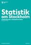 Statistik. om Stockholm Arbetssökande i stadsdelsområden Årsrapport The Capital of Scandinavia. stockholm.se