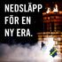 NEDSLÄPP FÖR EN NY ERA.