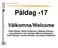 Påldag -17. Välkomna/Welcome